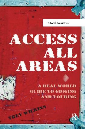 Immagine del venditore per Access All Areas: A Real World Guide to Gigging and Touring venduto da moluna