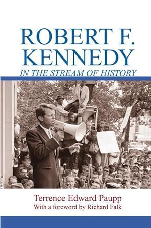 Seller image for Paupp, T: Robert F. Kennedy in the Stream of History for sale by moluna