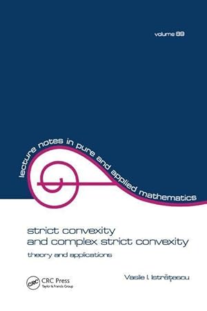 Imagen del vendedor de Istratescu, I: Strict Convexity and Complex Strict Convexity a la venta por moluna