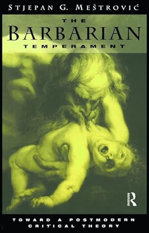 Bild des Verkufers fr Mestrovic, S: The Barbarian Temperament zum Verkauf von moluna