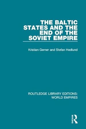 Seller image for Gerner, K: The Baltic States and the End of the Soviet Empir for sale by moluna