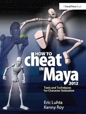 Imagen del vendedor de How to Cheat in Maya 2012: Tools and Techniques for Character Animation a la venta por moluna