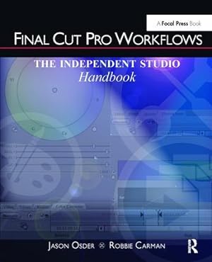 Imagen del vendedor de Final Cut Pro Workflows: The Independent Studio Handbook a la venta por moluna