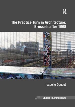 Bild des Verkufers fr Doucet, I: The Practice Turn in Architecture: Brussels after zum Verkauf von moluna