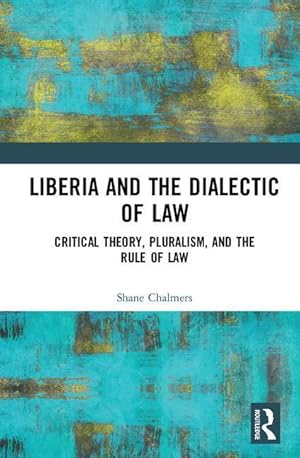 Immagine del venditore per Chalmers, S: Liberia and the Dialectic of Law venduto da moluna