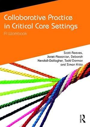 Image du vendeur pour Reeves, S: Collaborative Practice in Critical Care Settings mis en vente par moluna