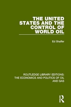 Image du vendeur pour Shaffer, E: The United States and the Control of World Oil mis en vente par moluna