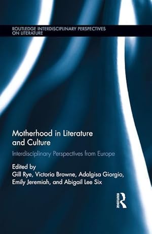 Image du vendeur pour Motherhood in Literature and Culture mis en vente par moluna