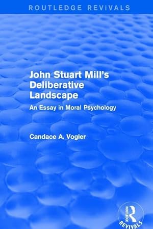 Bild des Verkufers fr Vogler, C: John Stuart Mill\ s Deliberative Landscape zum Verkauf von moluna