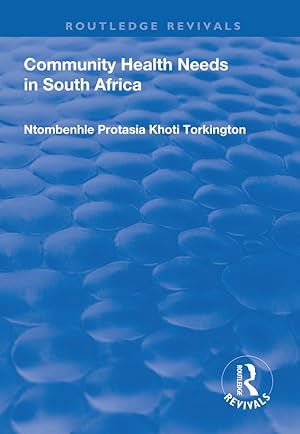 Imagen del vendedor de Torkington, N: Community Health Needs in South Africa a la venta por moluna