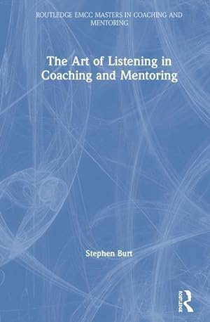 Bild des Verkufers fr Burt, S: The Art of Listening in Coaching and Mentoring zum Verkauf von moluna