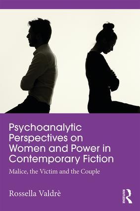 Bild des Verkufers fr Psychoanalytic Perspectives on Women and Power in Contemporary Fiction: Malice, the Victim and the Couple zum Verkauf von moluna