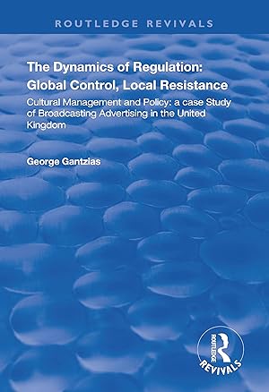 Seller image for The Dynamics of Regulation: Global Control, Local Resistance for sale by moluna