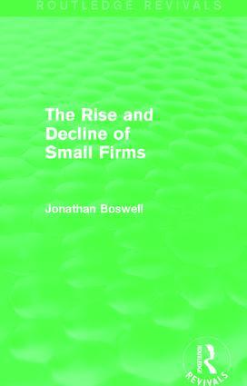 Seller image for Boswell, J: The Rise and Decline of Small Firms for sale by moluna