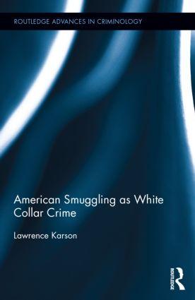 Image du vendeur pour Karson, L: American Smuggling as White Collar Crime mis en vente par moluna