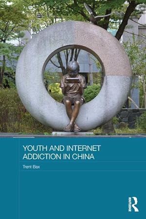 Seller image for Bax, T: Youth and Internet Addiction in China for sale by moluna