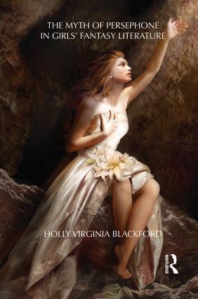 Bild des Verkufers fr Blackford, H: Myth of Persephone in Girls\ Fantasy Literatur zum Verkauf von moluna