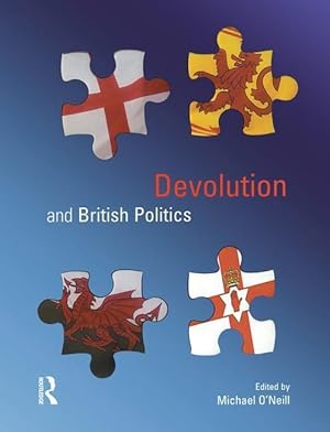 Seller image for Oneill, M: Devolution and British Politics for sale by moluna