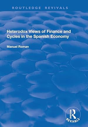 Seller image for Roman, M: Heterodox Views of Finance and Cycles in the Spani for sale by moluna
