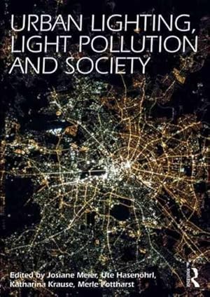 Imagen del vendedor de Hasenoehrl, U: Urban Lighting, Light Pollution and Society a la venta por moluna