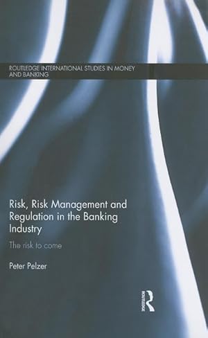 Seller image for Pelzer, P: Risk, Risk Management and Regulation in the Banki for sale by moluna