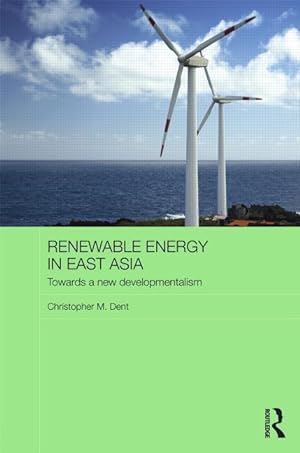 Bild des Verkufers fr Dent, C: Renewable Energy in East Asia zum Verkauf von moluna