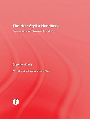 Imagen del vendedor de The Hair Stylist Handbook: Techniques for Film and Television a la venta por moluna