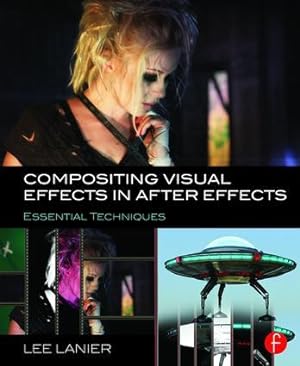 Bild des Verkufers fr Compositing Visual Effects in After Effects: Essential Techniques zum Verkauf von moluna