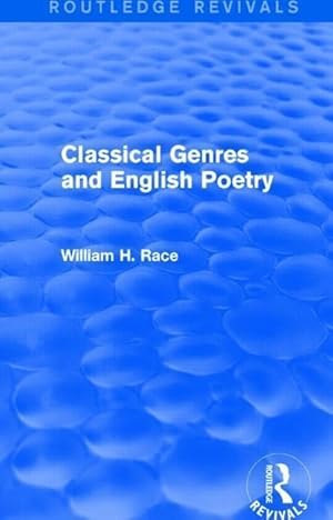 Immagine del venditore per Race, W: Classical Genres and English Poetry venduto da moluna