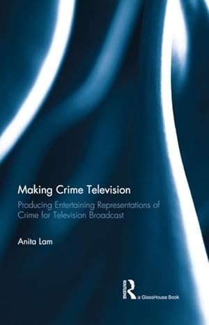 Seller image for Lam, A: Making Crime Television for sale by moluna