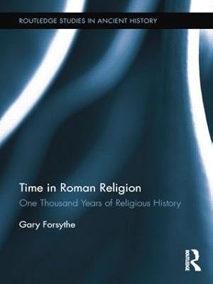 Seller image for Time in Roman Religion: One Thousand Years of Religious History for sale by moluna