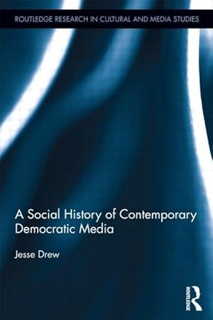 Immagine del venditore per Drew, J: A Social History of Contemporary Democratic Media venduto da moluna