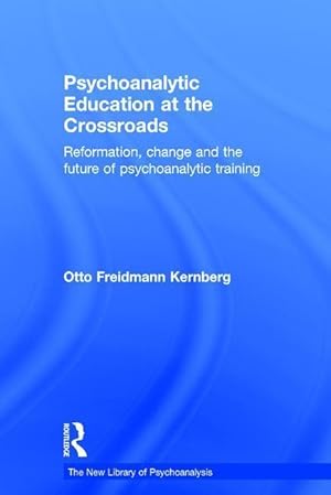 Immagine del venditore per Kernberg, O: Psychoanalytic Education at the Crossroads venduto da moluna