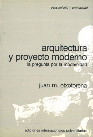 Seller image for ARQUITECTURA Y PROYECTO MODERNO. La pregunta por la modernidad. for sale by Librera Anticuaria Galgo