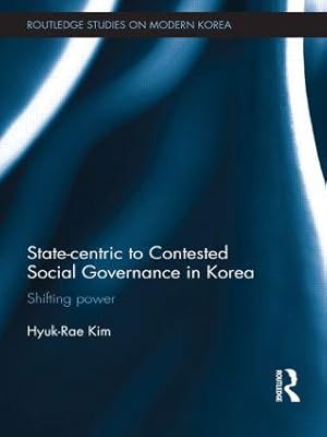 Bild des Verkufers fr Kim, H: State-centric to Contested Social Governance in Kore zum Verkauf von moluna