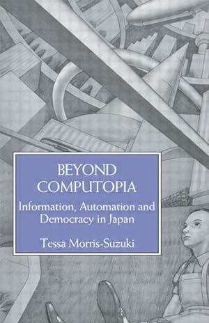 Bild des Verkufers fr Morris-Suzuki, T: Beyond Computopia zum Verkauf von moluna