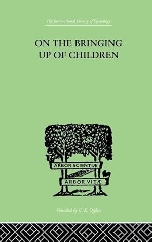 Seller image for Rickman, J: On The Bringing Up Of Children for sale by moluna