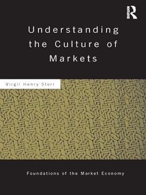 Seller image for Storr, V: Understanding the Culture of Markets for sale by moluna
