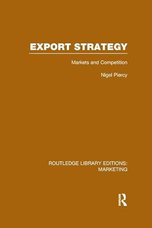 Imagen del vendedor de Piercy, N: Export Strategy: Markets and Competition a la venta por moluna