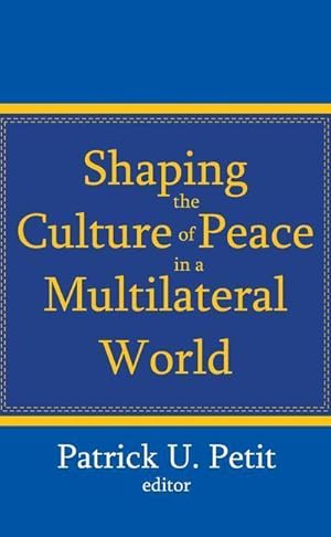 Seller image for Shaping the Culture of Peace in a Multilateral World for sale by moluna