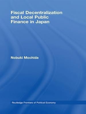 Seller image for Mochida, N: Fiscal Decentralization and Local Public Finance for sale by moluna