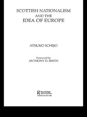 Bild des Verkufers fr Ichijo, A: Scottish Nationalism and the Idea of Europe zum Verkauf von moluna
