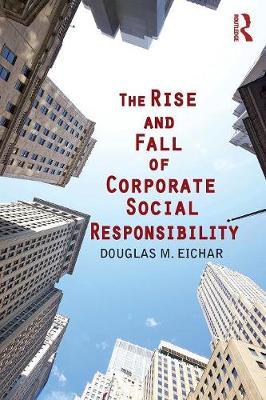 Image du vendeur pour Eichar, D: The Rise and Fall of Corporate Social Responsibil mis en vente par moluna