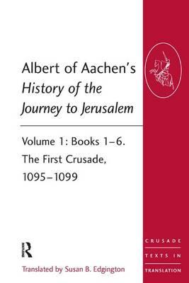 Bild des Verkufers fr of Aachen, A: Albert of Aachen\ s History of the Journey to J zum Verkauf von moluna