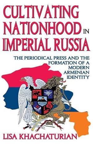 Immagine del venditore per Khachaturian, L: Cultivating Nationhood in Imperial Russia venduto da moluna