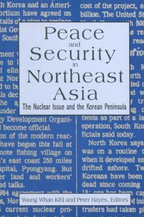 Bild des Verkufers fr Hayes, P: Peace and Security in Northeast Asia: Nuclear Issu zum Verkauf von moluna