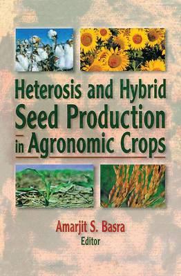 Bild des Verkufers fr Basra, A: Heterosis and Hybrid Seed Production in Agronomic zum Verkauf von moluna