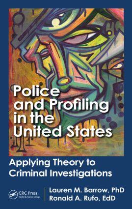 Bild des Verkufers fr Police and Profiling in the United States: Applying Theory to Criminal Investigations zum Verkauf von moluna