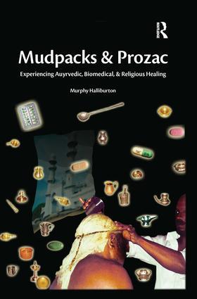 Bild des Verkufers fr Mudpacks and Prozac: Experiencing Ayurvedic, Biomedical, and Religious Healing zum Verkauf von moluna