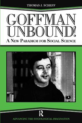 Image du vendeur pour Scheff, T: Goffman Unbound! mis en vente par moluna